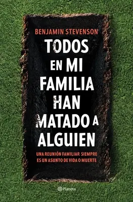 Todos En Mi Familia Han Matado a Alguien / Każdy w mojej rodzinie kogoś zabił: Powieść - Todos En Mi Familia Han Matado a Alguien / Everyone in My Family Has Killed Someone: A Novel