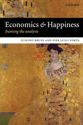 Ekonomia i szczęście: analiza ramowa - Economics and Happiness Framing the Analysis