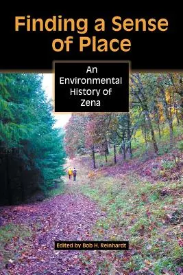 Znalezienie poczucia miejsca: Środowiskowa historia Zeny - Finding a Sense of Place: An Environmental History of Zena