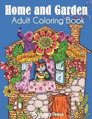 Dom i ogród Kolorowanka dla dorosłych - Home and Garden Adult Coloring Book