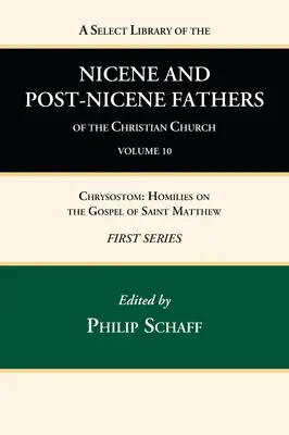 A Select Library of the Nicene and Post-Nicene Fathers of the Christian Church, seria pierwsza, tom 10 - A Select Library of the Nicene and Post-Nicene Fathers of the Christian Church, First Series, Volume 10