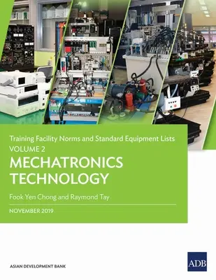 Normy dotyczące obiektów szkoleniowych i listy standardowego wyposażenia: Tom 2 - Technologia mechatroniczna - Training Facility Norms and Standard Equipment Lists: Volume 2-Mechatronics Technology