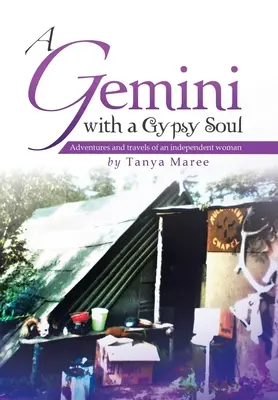 Bliźnięta z cygańską duszą: Przygody i podróże niezależnej kobiety - A Gemini with a Gypsy Soul: Adventures and travels of an independent woman