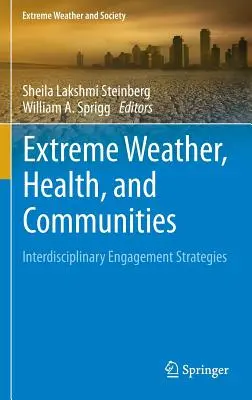 Ekstremalne warunki pogodowe, zdrowie i społeczności: Interdyscyplinarne strategie zaangażowania - Extreme Weather, Health, and Communities: Interdisciplinary Engagement Strategies