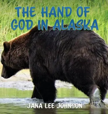Ręka Boga na Alasce - The Hand of God in Alaska