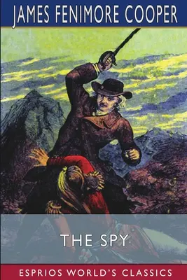 Szpieg (Esprios Classics): A Tale of the Neutral Ground - The Spy (Esprios Classics): A Tale of the Neutral Ground