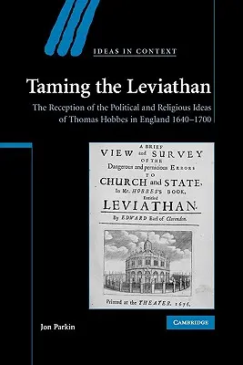 Oswajanie Lewiatana: Recepcja politycznych i religijnych idei Thomasa Hobbesa w Anglii w latach 1640-1700 - Taming the Leviathan: The Reception of the Political and Religious Ideas of Thomas Hobbes in England 1640-1700