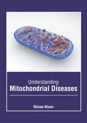 Zrozumieć choroby mitochondrialne - Understanding Mitochondrial Diseases