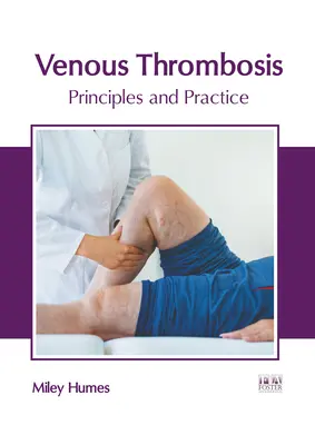 Zakrzepica żylna: Zasady i praktyka - Venous Thrombosis: Principles and Practice