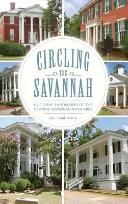 Circling the Savannah: Kulturowe zabytki centralnego obszaru rzeki Savannah - Circling the Savannah: Cultural Landmarks of the Central Savannah River Area