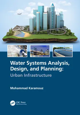 Analiza, projektowanie i planowanie systemów wodnych: Infrastruktura miejska - Water Systems Analysis, Design, and Planning: Urban Infrastructure