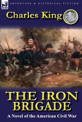 Żelazna Brygada: Powieść o amerykańskiej wojnie secesyjnej - The Iron Brigade: A Novel of the American Civil War