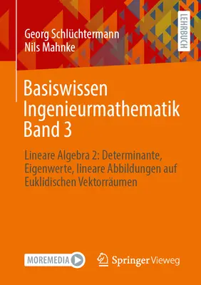 Podstawy matematyki inżynierskiej tom 3: Algebra liniowa 2: wyznaczniki, wartości własne, odwzorowania liniowe w euklidesowych przestrzeniach wektorowych - Basiswissen Ingenieurmathematik Band 3: Lineare Algebra 2: Determinante, Eigenwerte, Lineare Abbildungen Auf Euklidischen Vektorrumen