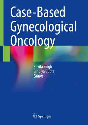 Onkologia ginekologiczna oparta na przypadkach - Case-Based Gynecological Oncology