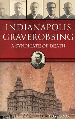 Indianapolis Graverobbing: Syndykat śmierci - Indianapolis Graverobbing: A Syndicate of Death