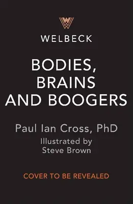 Ciała, mózgi i gluty: Wszystko, co musisz wiedzieć o obrzydliwym, wspaniałym ludzkim ciele! - Bodies, Brains and Boogers: All You Need to Know about the Gross, Glorious Human Body!