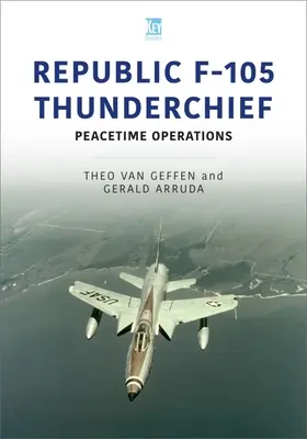 Republic F-105 Thunderchief: Operacje w czasie pokoju - Republic F-105 Thunderchief: Peacetime Operations