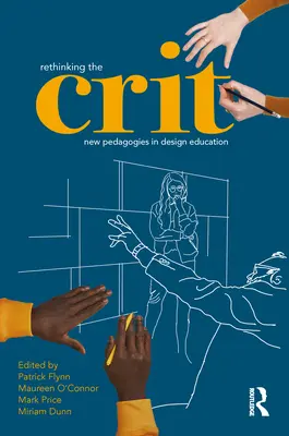 Rethinking the Crit: Nowe pedagogiki w edukacji projektowej - Rethinking the Crit: New Pedagogies in Design Education