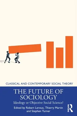 Przyszłość socjologii: Ideologia czy obiektywna nauka społeczna? - The Future of Sociology: Ideology or Objective Social Science?