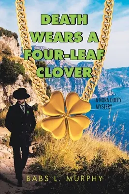 Śmierć nosi czterolistną koniczynę: Tajemnica Nory Duffy - Death Wears a Four-Leaf Clover: A Nora Duffy Mystery