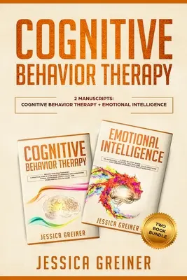 Terapia poznawczo-behawioralna: 2 manuskrypty: Terapia poznawczo-behawioralna i inteligencja emocjonalna - Cognitive Behavior Therapy: 2 Manuscripts: Cognitive Behavior Therapy And Emotional Intelligence