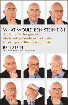 Co by zrobił Ben Stein? Zastosowanie mądrości współczesnego proroka w radzeniu sobie z wyzwaniami pracy i życia - What Would Ben Stein Do?: Applying the Wisdom of a Modern-Day Prophet to Tackle the Challenges of Work and Life