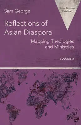 Refleksje azjatyckiej diaspory: mapowanie teologii i ministerstw - Reflections of Asian Diaspora: Mapping Theologies and Ministries