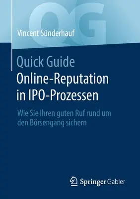 Quick Guide Online-Reputation in Ipo-Prozessen: Jak zapewnić sobie dobrą reputację w Internecie? - Quick Guide Online-Reputation in Ipo-Prozessen: Wie Sie Ihren Guten Ruf Rund Um Den Brsengang Sichern