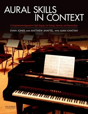 Umiejętności słuchowe w kontekście: A Comprehensive Approach to Sight Singing, Ear Training, Keyboard Harmony, and Improvisation - Aural Skills in Context: A Comprehensive Approach to Sight Singing, Ear Training, Keyboard Harmony, and Improvisation