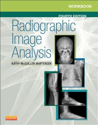Zeszyt ćwiczeń do analizy obrazów radiograficznych - Workbook for Radiographic Image Analysis
