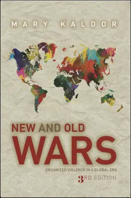 Nowe i stare wojny: zorganizowana przemoc w erze globalnej - New & Old Wars: Organized Violence in a Global Era