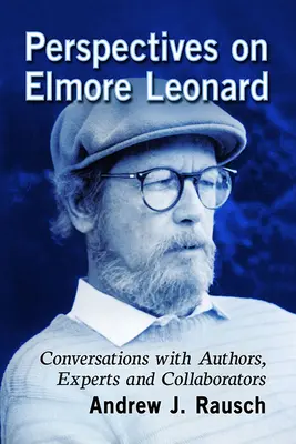 Perspektywy Elmore'a Leonarda: Rozmowy z autorami, ekspertami i współpracownikami - Perspectives on Elmore Leonard: Conversations with Authors, Experts and Collaborators