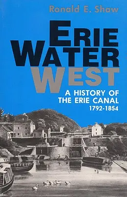 Erie Water West: Historia kanału Erie, 1792-1854