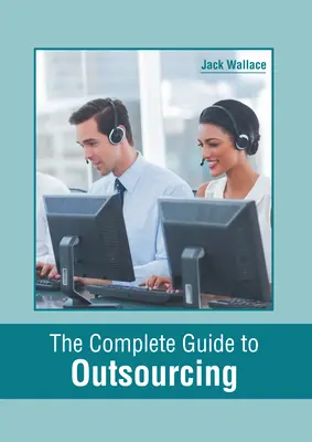 Kompletny przewodnik po outsourcingu - The Complete Guide to Outsourcing