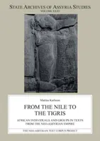 Od Nilu do Tygrysu: afrykańskie jednostki i grupy w tekstach z imperium neoasyryjskiego - From the Nile to the Tigris: African Individuals and Groups in Texts from the Neo-Assyrian Empire