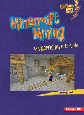 Minecraft Górnictwo: Nieoficjalny przewodnik dla dzieci - Minecraft Mining: An Unofficial Kids' Guide