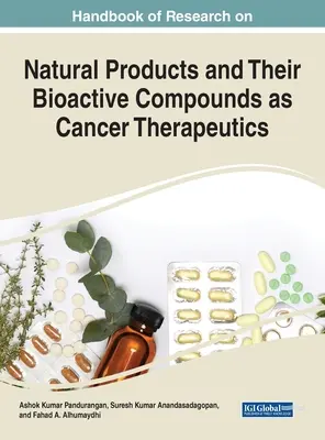 Podręcznik badań nad produktami naturalnymi i ich związkami bioaktywnymi jako terapiami przeciwnowotworowymi - Handbook of Research on Natural Products and Their Bioactive Compounds as Cancer Therapeutics