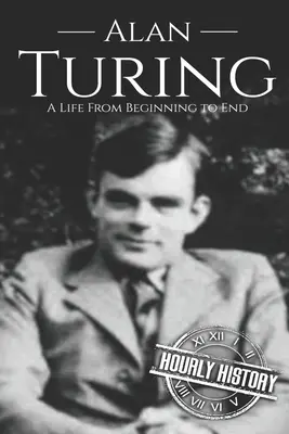 Alan Turing: Życie od początku do końca - Alan Turing: A Life From Beginning to End