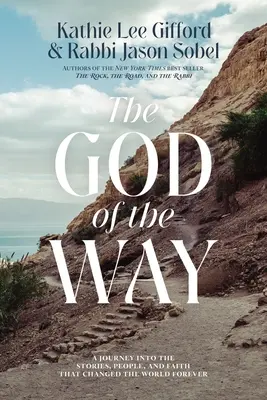 The God of the Way: Podróż w głąb historii, ludzi i wiary, która na zawsze zmieniła świat - The God of the Way: A Journey Into the Stories, People, and Faith That Changed the World Forever