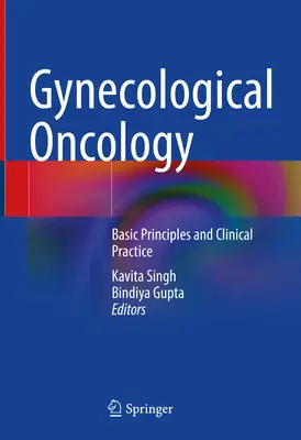 Onkologia ginekologiczna: Podstawowe zasady i praktyka kliniczna - Gynecological Oncology: Basic Principles and Clinical Practice