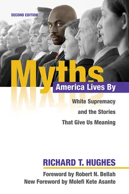 Mity, według których żyje Ameryka: Biała supremacja i historie, które nadają nam sens - Myths America Lives by: White Supremacy and the Stories That Give Us Meaning