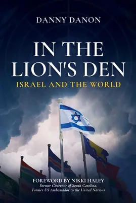 W jaskini lwa: Izrael i świat - In the Lion's Den: Israel and the World