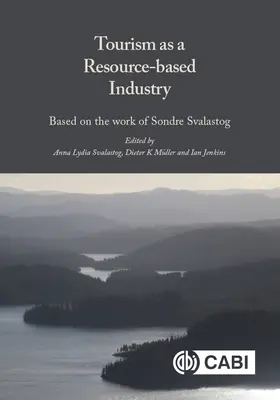 Turystyka jako branża oparta na zasobach: Na podstawie pracy Sondre Svalastoga - Tourism as a Resource-Based Industry: Based on the Work of Sondre Svalastog