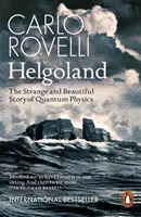 Helgoland - Dziwna i piękna historia fizyki kwantowej - Helgoland - The Strange and Beautiful Story of Quantum Physics