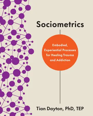 Socjometria: Ucieleśnione, doświadczeniowe procesy naprawy traumy relacyjnej - Sociometrics: Embodied, Experiential Processes for Relational Trauma Repair