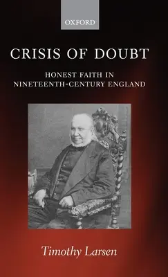 Kryzys wątpliwości: szczera wiara w dziewiętnastowiecznej Anglii - Crisis of Doubt: Honest Faith in Nineteenth-Century England