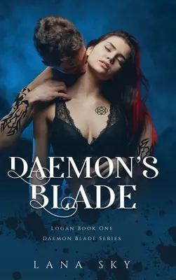 Daemon's Blade: Mroczny romans paranormalny (Logan Book 1): Daemon Blade Book 3 - Daemon's Blade: A Dark Paranormal Romance (Logan Book 1): Daemon Blade Book 3