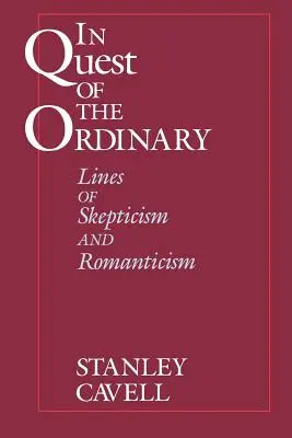 W poszukiwaniu zwyczajności: Linie sceptycyzmu i romantyzmu - In Quest of the Ordinary: Lines of Skepticism and Romanticism