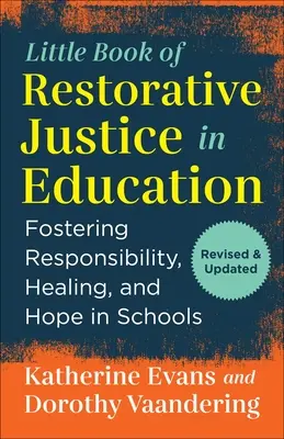 Mała księga sprawiedliwości naprawczej w edukacji: Wspieranie odpowiedzialności, uzdrowienia i nadziei w szkołach - The Little Book of Restorative Justice in Education: Fostering Responsibility, Healing, and Hope in Schools