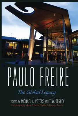 Paulo Freire; Globalne dziedzictwo - Paulo Freire; The Global Legacy